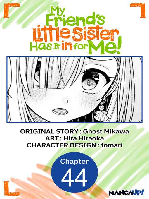 Title details for My Friend's Little Sister Has It in for Me!, Chapter 44 by Ghost Mikawa - Available
